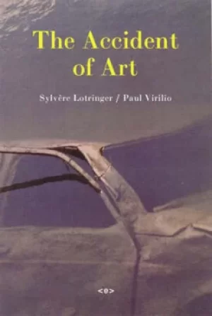 Image of The accident of art by Sylvre Lotringer