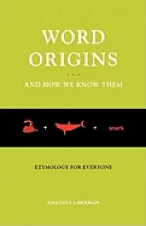 Image of word originsand how we know them etymology for everyone