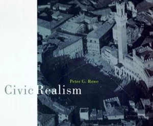 Image of Civic Realism by Peter Rowe Hardback