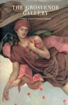 Image of The Grosvenor Gallery by Susan P. Casteras Hardback
