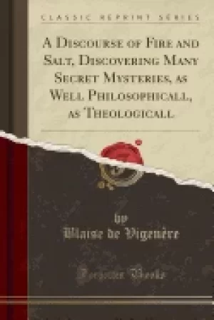 Image of discourse of fire and salt discovering many secret mysteries as well philos
