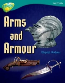 Image of Oxford Reading Tree Level 16 Treetops Non-Fiction Arms and Armour by Elspeth Graham Book