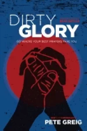 Image of dirty glory go where your best prayers take you