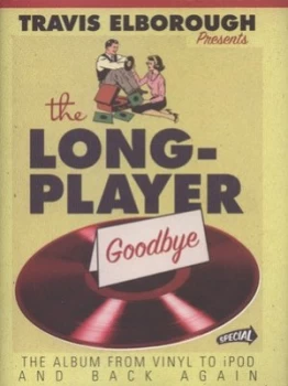 Image of The Long-Player Goodbye by Travis Elborough Hardback