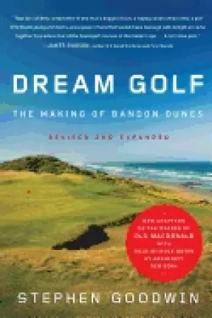 Image of dream golf the making of bandon dunes revised and expanded