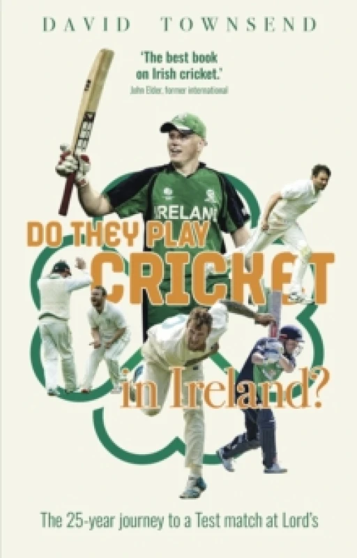 Image of Do They Play Cricket in Ireland? A 25-Year Journey to a Test Match at Lord's Paperback / softback