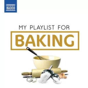 image of My Playlist for Baking by Various Composers CD Album