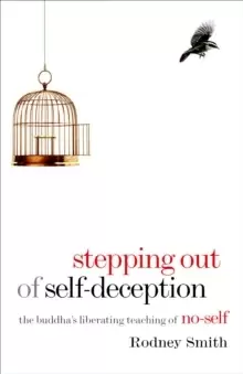 Image of Stepping Out of Self-Deception : The Buddha's Liberating Teaching of No-Self