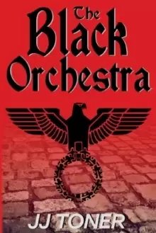 Image of The Black Orchestra : A Ww2 Spy Story