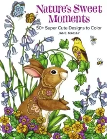 Image of Nature's Sweet Moments : 50+ Super Cute Designs to Color
