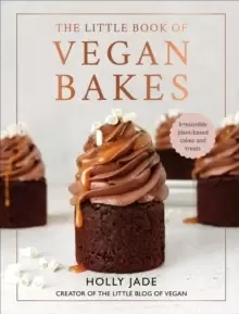 Image of The Little Book of Vegan Bakes : Irresistible plant-based cakes and treats