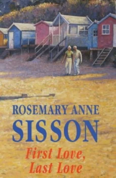 Image of First Love Last Love by Rosemary Anne Sisson Hardback