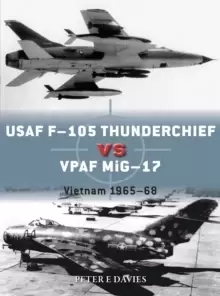 Image of USAF F-105 Thunderchief vs VPAF MiG-17 : Vietnam 1965-68