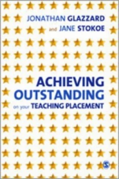 Image of Achieving Outstanding on Your Teaching Placement by Jonathan Glazzard Paperback
