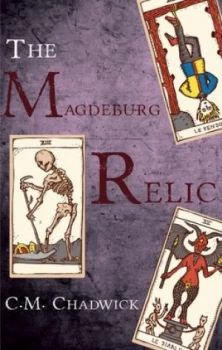 Image of The Magdeburg Relic by C.M. Chadwick Hardback