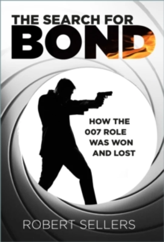 Image of The Search for Bond : How the 007 Role Was Won and Lost Hardback