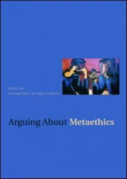 Image of Arguing about Metaethics by Andrew Fisher Book