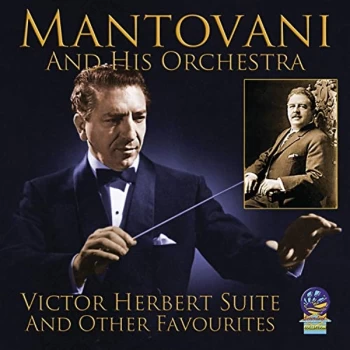 image of Montovani And His Orchestra - Victor Herbert Suite and Other Favourites CD