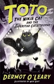 Image of Toto the ninja cat and the superstar catastrophe by Dermot O'Leary