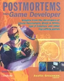 Image of Postmortems from Game Developer : Insights from the Developers of Unreal Tournament, Black & White, Age of Empire, and Other Top-Selling Games
