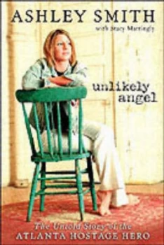 Image of Unlikely Angel by Ashley Smith and Stacy Mattingly Hardback
