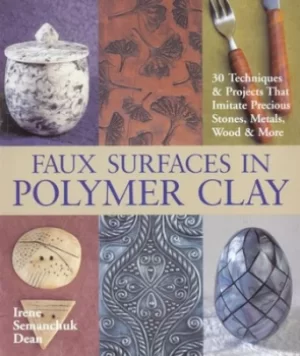 Image of Faux surfaces in polymer clay by Irene Semanchuk Dean