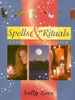 Image of Spells and Rituals by Sally Love Hardback