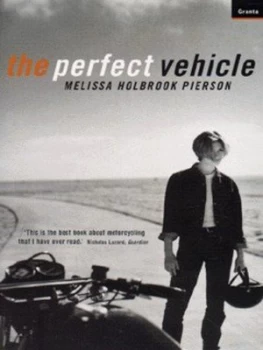 Image of The Perfect Vehicle by Melissa Holbrook Pierson Paperback