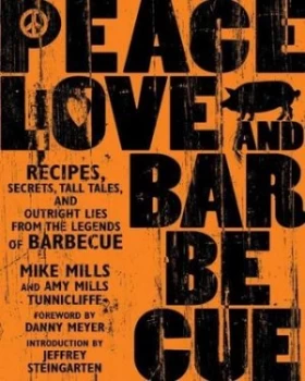 Image of Peace Love and Barbecue by Mike Mills and Amy Mills Tunnicliffe Paperback