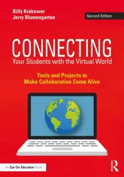 Image of Connecting Your Students with the Virtual WorldTools and Projects to Make Collaboration Come Alive