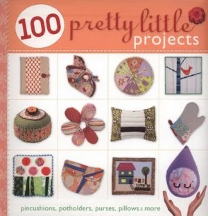 Image of 100 Pretty Little Projects by From the Editors at Lark Crafts Paperback
