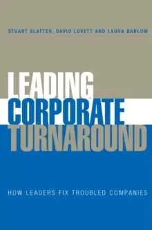 Image of Leading Corporate Turnaround : How Leaders Fix Troubled Companies