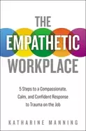 Image of empathetic workplace 5 steps to a compassionate calm and confident response