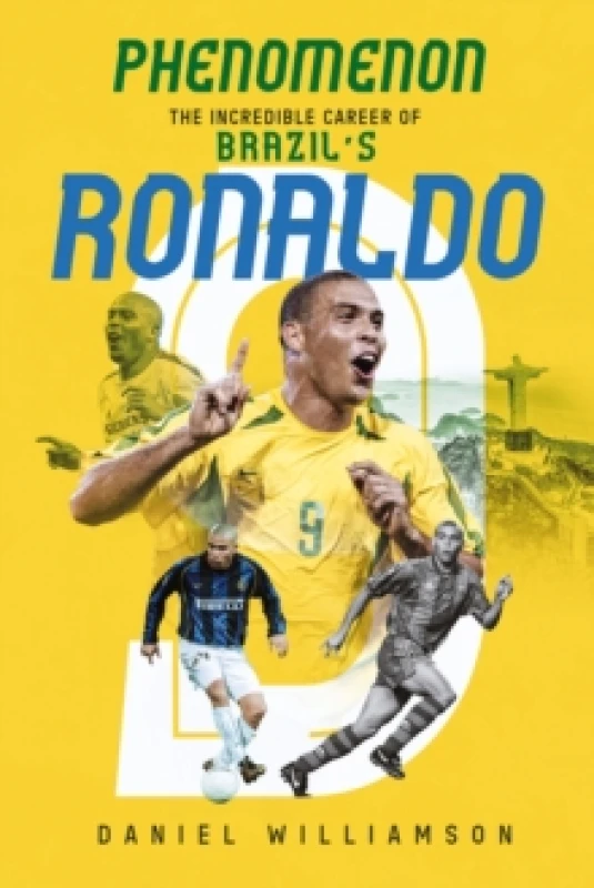 Image of Phenomenon : The Incredible Career of Brazils Ronaldo Hardback