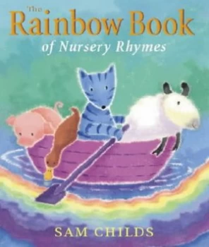 Image of The Rainbow Book of Nursery Rhymes by Sam Childs Hardback