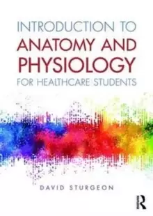 Image of Introduction to Anatomy and Physiology for Healthcare Students