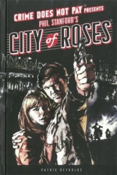 Image of Crime Does Not Pay Presents Phil Stanfords City of Roses by Phil Stanford Hardback