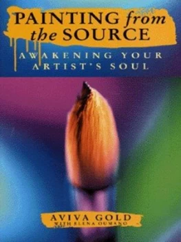 Image of Painting from the Source by Aviva Gold and Ellen Oumano Paperback