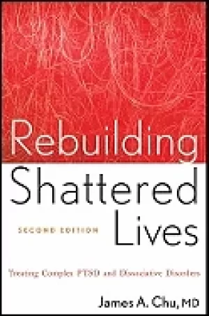 Image of rebuilding shattered lives rebuilding shattered lives treating complex ptsd