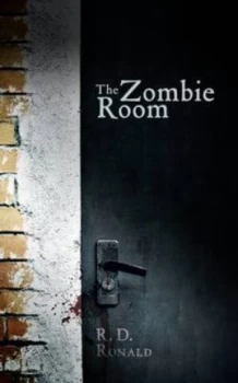 Image of The Zombie Room by R. D Ronald Hardback