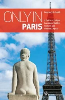 Image of Only in Paris by Duncan J. D Smith Paperback