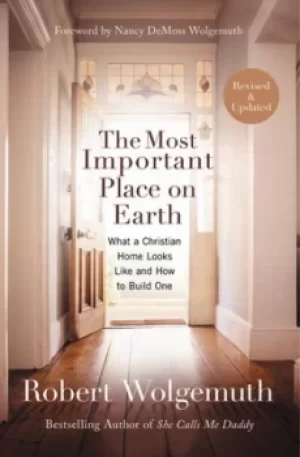 Image of The Most Important Place on Earth by Robert Wolgemuth