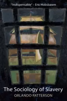 Image of The Sociology of Slavery: Black Society in Jamaica , 1655-1838