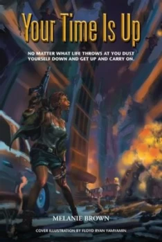 Image of Your Time Is up by Melanie Brown Book