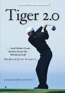Image of sports illustrated tiger 2 0 and other great stories from the world of golf