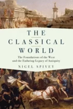 Image of classical world the foundations of the west and the enduring legacy of anti