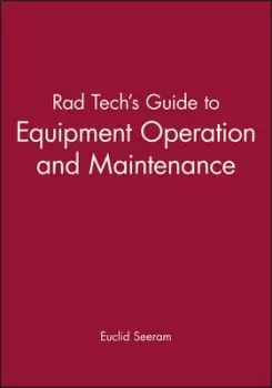 Image of Rad techs guide to equipment operation and maintenance by Euclid Seeram
