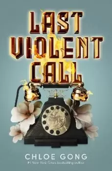 Image of Last Violent Call by Chloe Gong