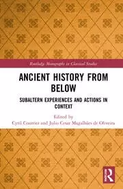 Image of Ancient History from Below Subaltern Experiences and Actions in Context