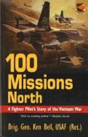 Image of 100 missions north a fighter pilots story of the vietnam war